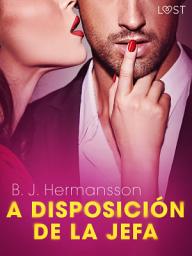 Icon image A disposición de la jefa - una novela corta erótica