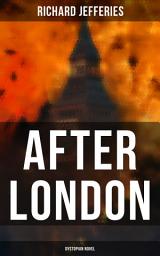 Icon image After London (Dystopian Novel)