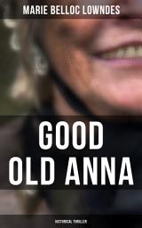 Icon image Good Old Anna: Historical Thriller: WW1 Spy Thriller