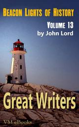 Icon image Beacon Lights of History, Volume 13- Great Writers: Juvenile History