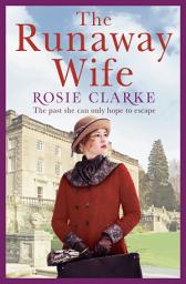 Icon image The Runaway Wife: A powerful and gritty saga set in 1920's London
