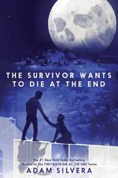 Icon image The Survivor Wants to Die at the End