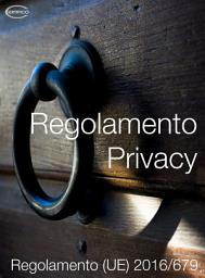 Icon image Regolamento Privacy: Regolamento (UE) 2016/679