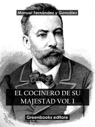 Icon image El cocinero de su majestad Vol I