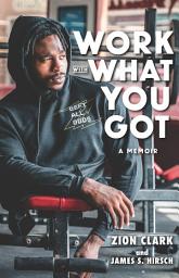 Icon image Work with What You Got: A Memoir
