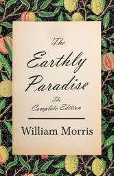 Icon image The Earthly Paradise - The Complete Edition