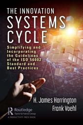 Icon image The Innovation Systems Cycle: Simplifying and Incorporating the Guidelines of the ISO 56002 Standard and Best Practices