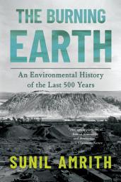 Icon image The Burning Earth: An Environmental History of the Last 500 Years