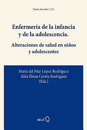 Icon image Enfermería de la infancia y de la adolescencia: Alteraciones de salud en niños y adolescentes