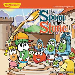 Icon image The Spoon in the Stone / VeggieTales: A Lesson in Serving Others
