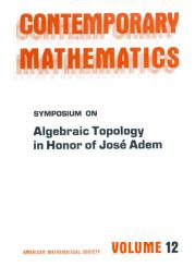 Icon image Symposium on Algebraic Topology in Honor of Jose Adem