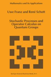 Icon image Stochastic Processes and Operator Calculus on Quantum Groups