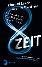 Icon image Ein Physiker und eine Philosophin spielen mit der Zeit: Mit einem Vorwort von Karlheinz Geißler