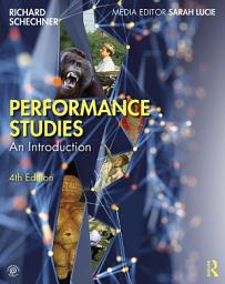 Icon image Performance Studies: An Introduction, Edition 4