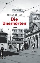 Icon image Die Unerhörten: Roman