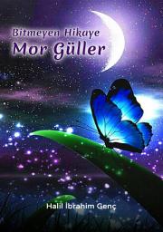 Icon image Bitmeyen Hikâye Mor Güller