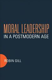 Icon image Moral Leadership in a Postmodern Age