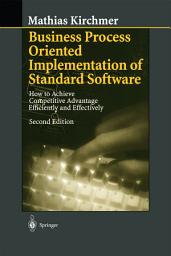Icon image Business Process Oriented Implementation of Standard Software: How to Achieve Competitive Advantage Efficiently and Effectively, Edition 2