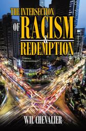 Icon image The Intersection of Racism & Redemption