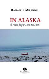 Icon image In Alaska: Il Paese degli Uomini Liberi