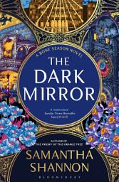 Icon image The Dark Mirror: The million-copy bestselling series from the author of THE PRIORY OF THE ORANGE TREE