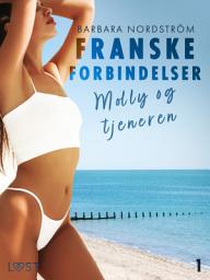 Icon image Franske forbindelser 1: Molly og tjeneren: Bind 1