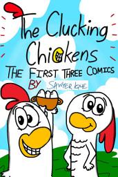 Icon image The Clucking Chickens: The First Three Comics