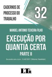 Icon image Cadernos de Processo do Trabalho | Volume 32: Execução por Quantia Certa – Parte II