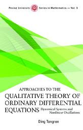 Icon image Approaches to the Qualitative Theory of Ordinary Differential Equations: Dynamical Systems and Nonlinear Oscillations