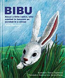 Icon image Bibu: About a little rabbit, who wanted to become an acrobat in a circus.