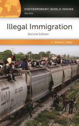 Icon image Illegal Immigration: A Reference Handbook, Edition 2