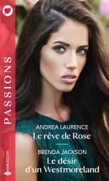 Icon image Le rêve de Rose - Le désir d'un Westmoreland