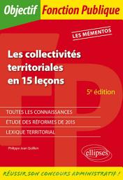 Icon image Les collectivités territoriales en 15 leçons: Édition 5