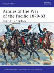 Icon image Armies of the War of the Pacific 187983: Chile, Peru & Bolivia