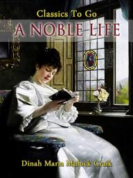 Icon image A Noble Life: Restored Classics to Go Edition