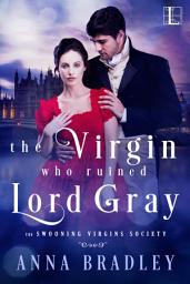 Icon image The Virgin Who Ruined Lord Gray