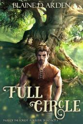 Icon image Full Circle: Forester Triad Act Three