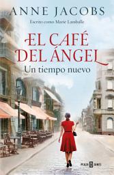 Icon image El Café del Ángel. Un tiempo nuevo (Café del Ángel 1)