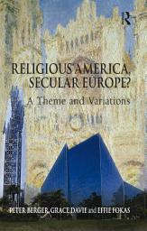 Icon image Religious America, Secular Europe?: A Theme and Variations