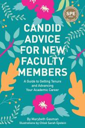 Icon image Candid Advice for New Faculty Members: A Guide to Getting Tenure and Advancing Your Academic Career