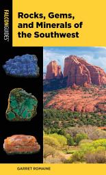 Icon image Rocks, Gems, and Minerals of the Southwest: Edition 2