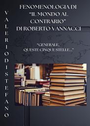 Icon image Fenomenologia di "Il mondo al contrario" di Roberto Vannacci