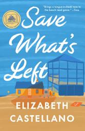 Icon image Save What's Left: A Novel (Good Morning America Book Club)