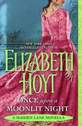 Icon image Once Upon a Moonlit Night: A Maiden Lane Novella