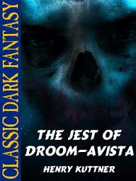 Icon image The Jest of Droom-Avista