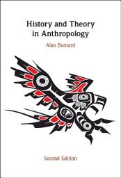 Icon image History and Theory in Anthropology: Edition 2