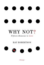 Icon image Why Not?: Fifteen Reasons to Live