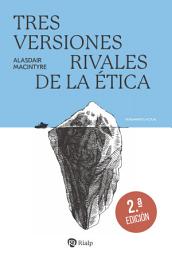 Icon image Tres versiones rivales de la ética: Enciclopedia, genealogía y tradición