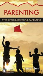 Icon image Parenting: Steps for Successful Parenting