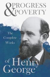 Icon image Progress and Poverty - The Complete Works of Henry George
